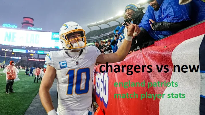 chargers vs new england patriots match player stats